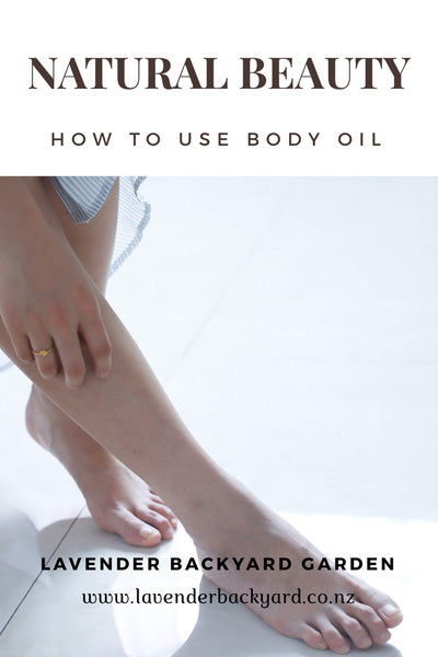 How to Use Body Oils for Natural Beauty | NZ Lavender Farm
